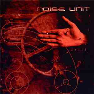 Noise Unit - Drill album