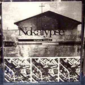 Nokalypse - Between Trouble And Desire album