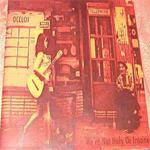 Ocelot  - We're Not Holy Or Insane album