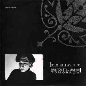 Ornament  - Tonight / Will You Still Love Me Tomorrow album