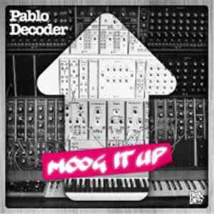 Pablo Decoder - Moog It Up album