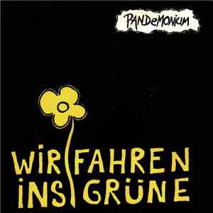 Pandemonium  - Wir Fahren Ins Grüne album