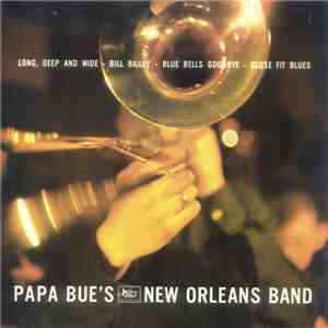 Papa Bue's Jazzband - Long, Deep And Wide album