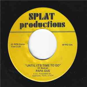 Papa Gus - Until It's Time To Go / Listen To Your Heart album