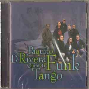 Paquito D'Rivera Quintet? - Funk Tango album