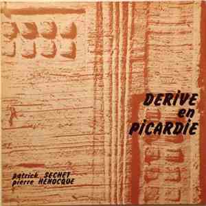 Patrick Sechet, Pierre Henocque - Dérive En Picardie album