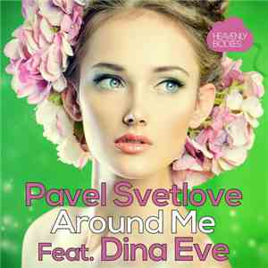 Pavel Svetlove Feat. Dina Eve - Around Me album