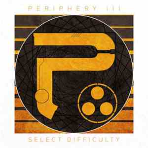 Periphery  - Periphery III: Select Difficulty album