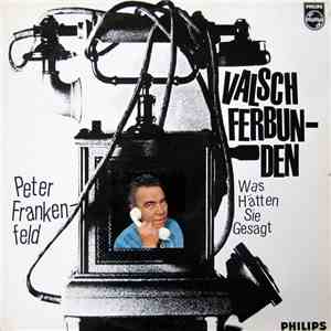 Peter Frankenfeld - Valsch Ferbunden! Was Hätten Sie Gesagt? album