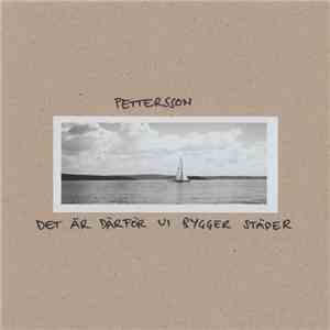 Pettersson / Det Är Därför Vi Bygger Städer - Pettersson / Det Är Därför Vi Bygger Städer album