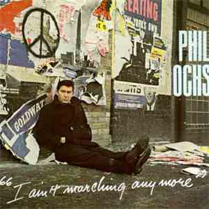Phil Ochs - I Ain't Marching Anymore album