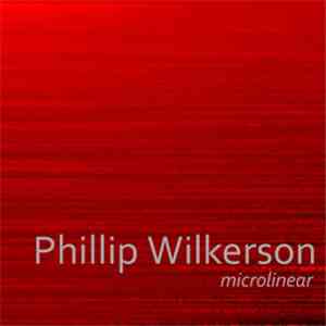 Phillip Wilkerson - Microlinear album
