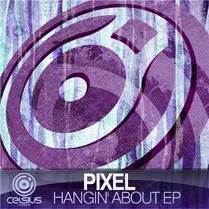 Pixel  - Hangin' About EP album