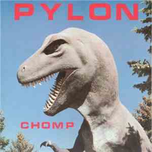 Pylon  - Chomp album