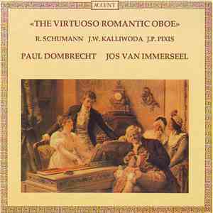 R. Schumann - J. W. Kalliwoda - J. P. Pixis / Paul Dombrecht, Jos Van Immerseel - The Virtuoso Romantic Oboe album