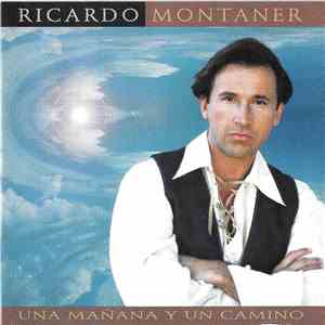 Ricardo Montaner - Una Mañana Y Un Camino album