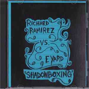 Richard Ramirez Vs. E Yard - Shadowboxing album
