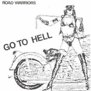 Road Warriors - Go To Hell album