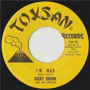 Rocky Brown  & The Impacts  - I'm Mad / I Wish I Knew album