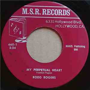Rodd Rogers - My Perpetual Heart / The Last Train To Nowhere album