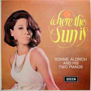 Ronnie Aldrich And His Two Pianos - Where The Sun Is album