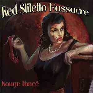Rouge Foncé - Red Stiletto Massacre album