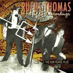 Rufus Thomas - His R&B Recordings 1949-1956 - The Sun Years, Plus album