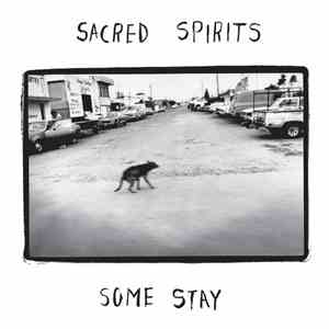 Sacred Spirits - Some Stay album