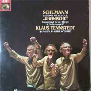Schumann - Klaus Tennstedt, Berliner Philharmoniker - Sinfonie Nr. 3 Es-dur "Rheinische" / Konzertstück Für Vier Hörner Und Orchester, Op.86 album