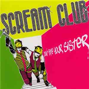 Scream Club - Don't Bite Your Sister album