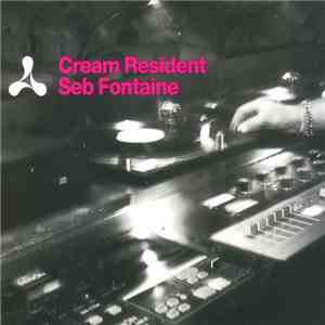 Seb Fontaine - Cream Resident album