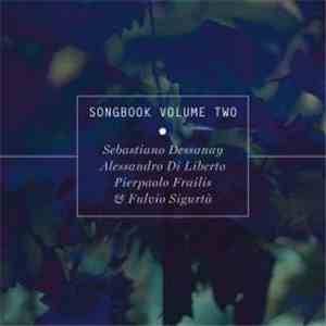 Sebastiano Dessanay, Alessandro Di Liberto, Pierpaolo Frailis, Fulvio Sigurtà - Songbook Volume Two album
