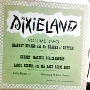 Sharkey Bonano And His Sharks Of Rhythm, Sherry Magee And His Dixielanders, Santo Pecora And His Back Room Boys - Dixieland - Vol. 2 album