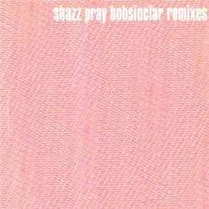 Shazz - Pray (Bob Sinclar Remixes) album