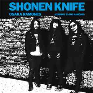 Shonen Knife - Osaka Ramones (A Tribute To The Ramones) album