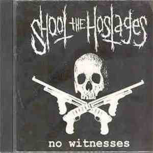 Shoot The Hostages - No Witnesses album