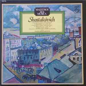 Shostakovich - Heinrich Schiff, Orquesta Sinfónica De La Radio De Baviera, Maxim Shostakovich - Concierto Para Violonchelo Y Orquesta, Número 1, Opus 107 - Concierto Para Violonchelo Y Orquesta Número 2, Opus 126 album