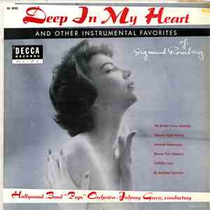 Sigmund Romberg, Hollywood Bowl "Pops" Orchestra, Johnny Green - Deep In My Heart And Other Instrumental Favorites Of Sigmund Romberg album