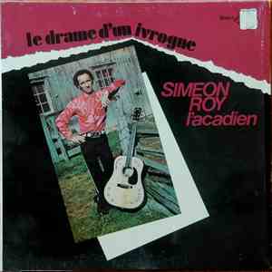 Siméon Roy L'Acadien - Le Drame D'un Ivrogne album
