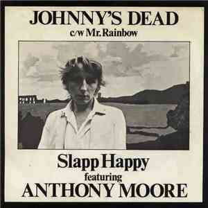 Slapp Happy Featuring Anthony Moore - Johnny's Dead album