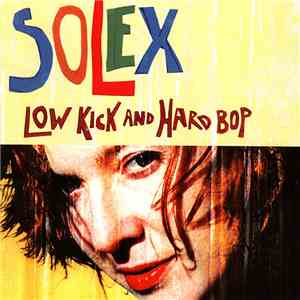 Solex - Low Kick And Hard Bop album