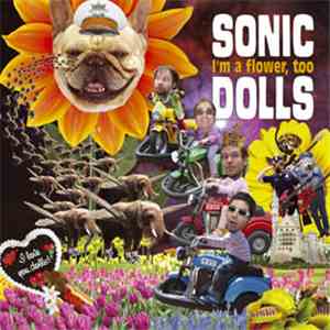 Sonic Dolls - I'm A Flower, Too album