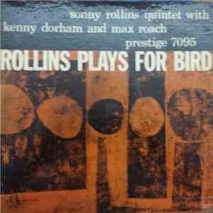 Sonny Rollins Quintet With Kenny Dorham And Max Roach - Rollins Plays For Bird album