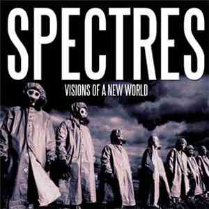 Spectres  - Visions Of A New World album