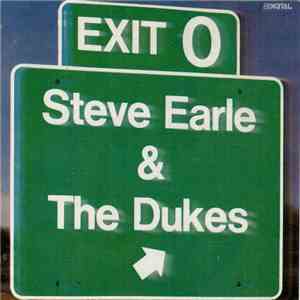 Steve Earle & The Dukes - Exit 0 album