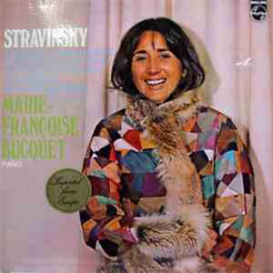 Stravinsky - Marie-Françoise Bucquet - Serenade In A / Piano Rag Music / Circus Polka / Ragtime / Tango / Sonata No. 2 / Four Studies / Les Cinq Doigts / Valse Pour Les Enfants album