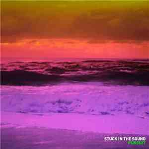 Stuck In The Sound - Pursuit album