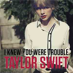 Taylor Swift - I Knew You Were Trouble. album