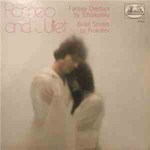 Tchaikovsky / Prokofiev - Romeo And Juliet (Fantasy Overture By Tchaikovsky Ballet Scenes By Prokofiev) album