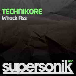 Technikore - Whack Ass album